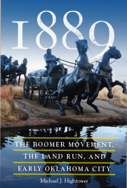 Book cover of “1889: The Boomer Movement, the Land Run, and Early Oklahoma City” by Michael J. Hightower, featuring a bronze sculpture of a horse-drawn covered wagon